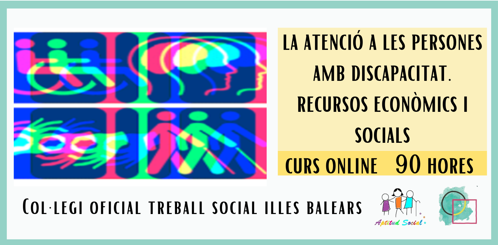 LA ATENCIÓN A LAS PERSONAS CON DISCAPACIDAD. RECURSOS ECONÓMICOS Y SOCIALES COTS BALEARES